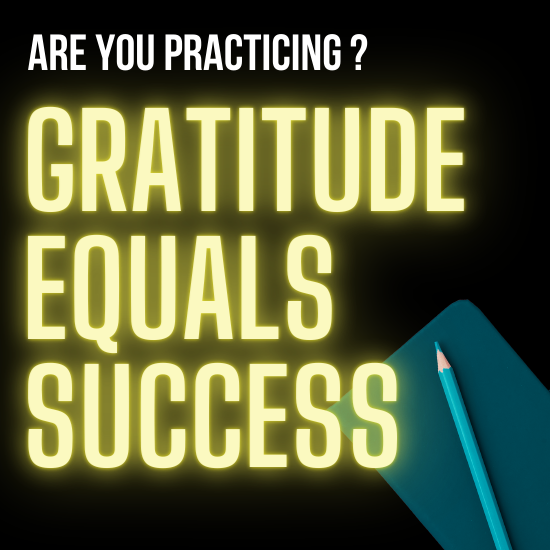 Gratitude And Success: Are You Practicing?