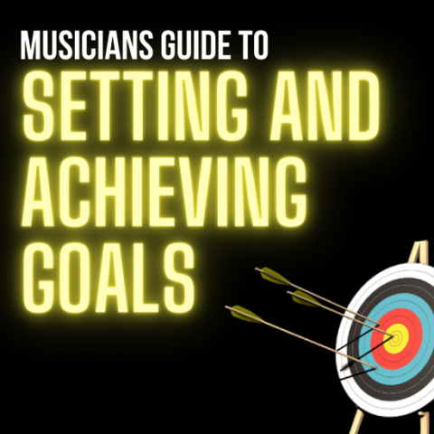 Musician S Guide To Setting And Achieving Goals Cyber Pr Music