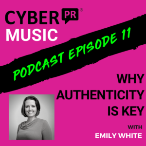 Cyber PR Music Podcast Emily White 