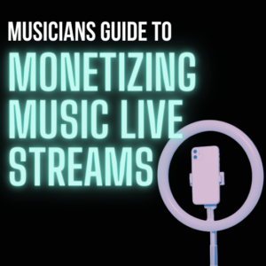 Musicians-Guide-to-Monetizing-Music-Live-Streams