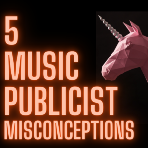 5 Misconceptions about MUSIC PUBLICISTS (1)