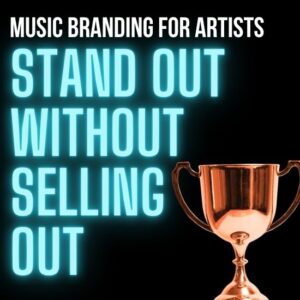 Music Branding for Artists 2026 Stand Out Without Selling Out