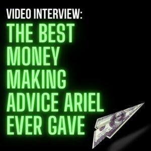 The Best Money Making Advice Ariel Ever Gave...