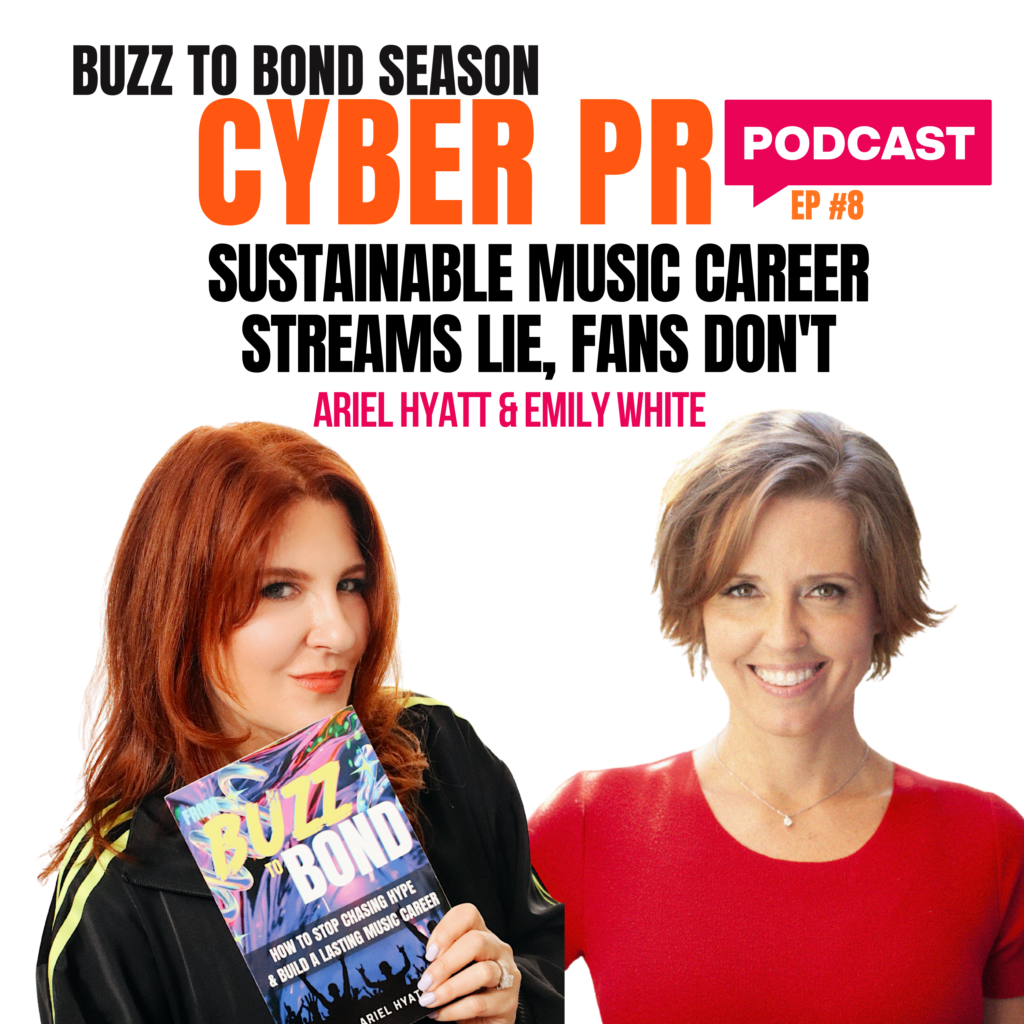 How to monetize music without streaming — Ariel Hyatt and Emily White, Cyber PR Music Podcast Episode 8