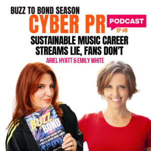 How to monetize music without streaming — Ariel Hyatt and Emily White, Cyber PR Music Podcast Episode 8