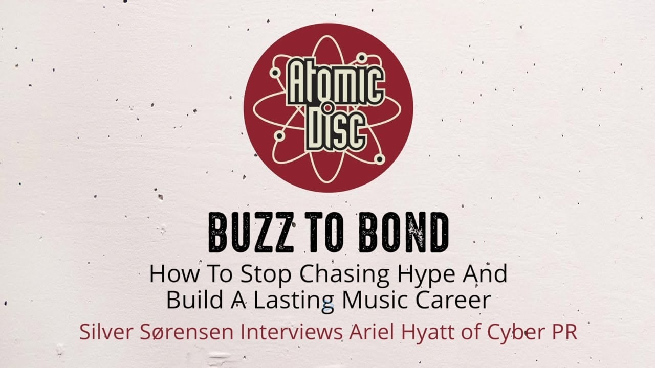 Atomic Disc Buzz to Bond: How To Stop Chasing Hype And Build A Lasting Music Career